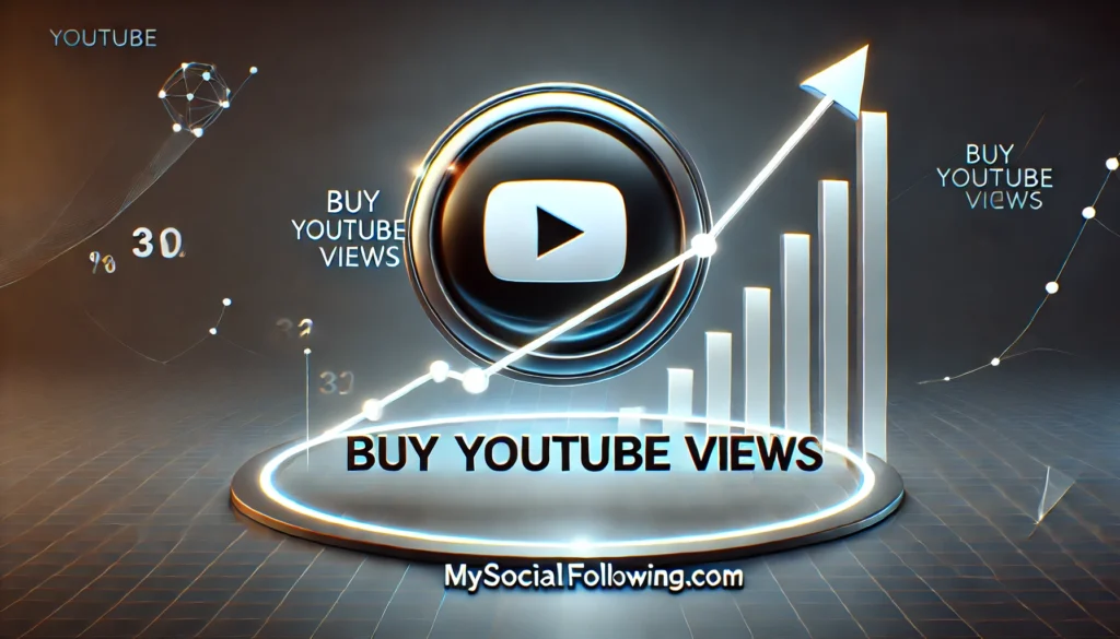 Buy youtube views mysocialfollowing.com Buy youtube views mysocialfollowing.com